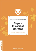 Gagner le combat spirituel (Nouvelle édition augmentée)