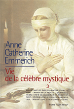 A. C. Emmerich Vie de la Célèbre mystique T3