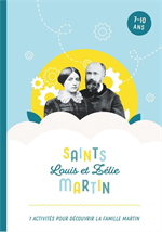 Saints Louis et Zélie Martin - 7 activités pour découvrir la famille Martin