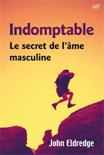 Indomptable - Le secret de l'âme masculine