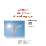 CD - Chemin de croix avec la Reine de la Paix à Medjugorje