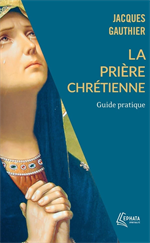 La Prière chrétienne - Guide pratique - Poche