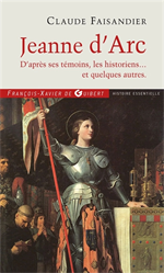 Jeanne d'Arc - D'après ses témoins, les historiens...et quelques autres