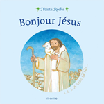 Bonjour Jésus - Collection 1, 2, 3, je crois en toi !