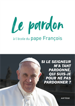 Le pardon à l'école du Pape François