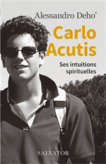 Carlo Acutis - Ses intuitions spirituelles