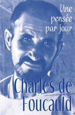 Charles de Foucauld - <i> Une Pensée par Jour </i>