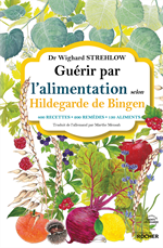 Guérir par l'alimentation selon Hildegarde de Bingen