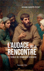 L'audace de la rencontre A l'école de François d'Assise