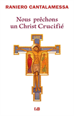 Nous prêchons un Christ Crucifié