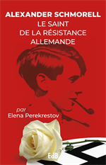 Alexander Schmorell - Le saint de la résistance Allemande