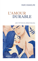 L'amour durable - Joie et mythes de l'amour conjugal