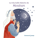 La très belle histoire d’Abraham