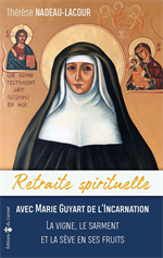 Retraite spirituelle avec Marie Guyard de l'incarnation - La vigne, le sarment e