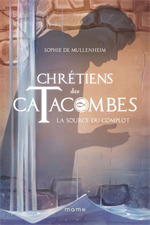 La Source du Complot - Chrétiens des Catacombes - Tome 4