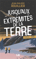 L'Arche - Jusqu’aux Extrémités de la Terre - Tome 1