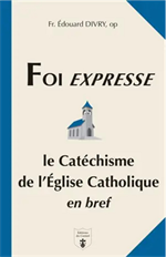 Foi Expresse - Le catéchisme de l'église catholique