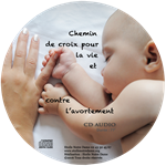 CD - Chemin de croix pour la vie et contre l'avortement