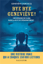 Bye Bye Geneviève - Une héroîne de 11 ans dans la nuit du débarquement