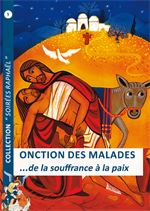 Onction des malades... de la souffrance à la paix n°5 Soirées Raphaël