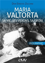 Maria Valtorta sa vie, ses visions, sa croix