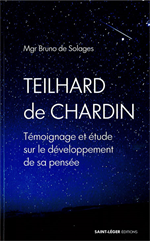 Teilhard de Chardin, Témoignage et étude sur le développement de sa pensée * (Ep