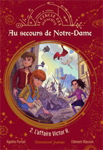 Au secours de Notre-Dame - Tome 2 - L'affaire Victor H.