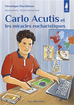 Carlo Acutis et les miracles eucharistiques - Les Petits Pâtres