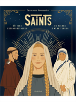 Saints - 15 vies extraordinaires de Pierre à Mère Teresa