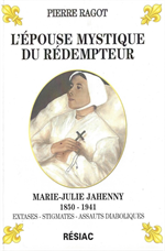 L'épouse mystique du redempteur - Marie-Julie Jahenny 1850-1941
