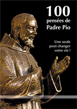 100 pensées de Padre Pio, Une seule peut changer votre vie !