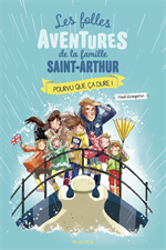 Les folles aventures de la famille St Arthur T13 - Pourvu que ça dure !