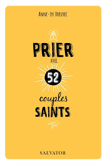 Prier avec 52 couples saints