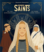 Saints - 15 vies extraordinaires de Pierre à Mère Teresa