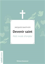 Devenir saint, petit mode d'emploi