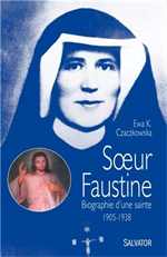 Soeur Faustine - Biographie d'une sainte