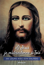 Ô Jésus, je m'abandonne à toi - 365 jours avec Don Dolindo