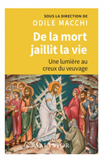 De la mort jaillit la vie, une lumière au creux du veuvage