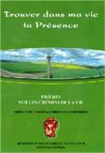 Trouver dans ma vie ta présence - Prières sur les chemins de la vie