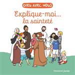 Explique-moi... la sainteté