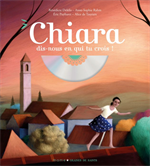 Chiara, dis-nous en qui tu crois ! livre + CD