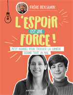 L'espoir est une force - Petit manuel pour trouver la lumière quand tout va mal