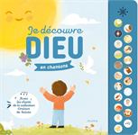 Je découvre Dieu en chansons - Livre sonore