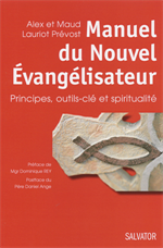 Manuel du nouvel évangélisateur - Principes, outils-clé et spiritualité