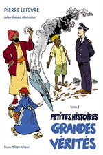 Petites histoires, grandes vérités tome 1