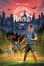 Fraternité de Reicha. Vol. 4. Le groupe clandestin