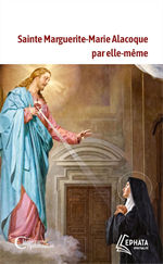 Sainte Marguerite-Marie Alacoque par elle-même