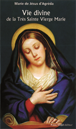 Vie divine de la Très Sainte Vierge Marie Maria d'Agréda