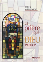 La prière que Dieu exauce