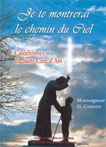 Je te montrerai le chemin du Ciel - Catéchismes du St Curé d'Ars